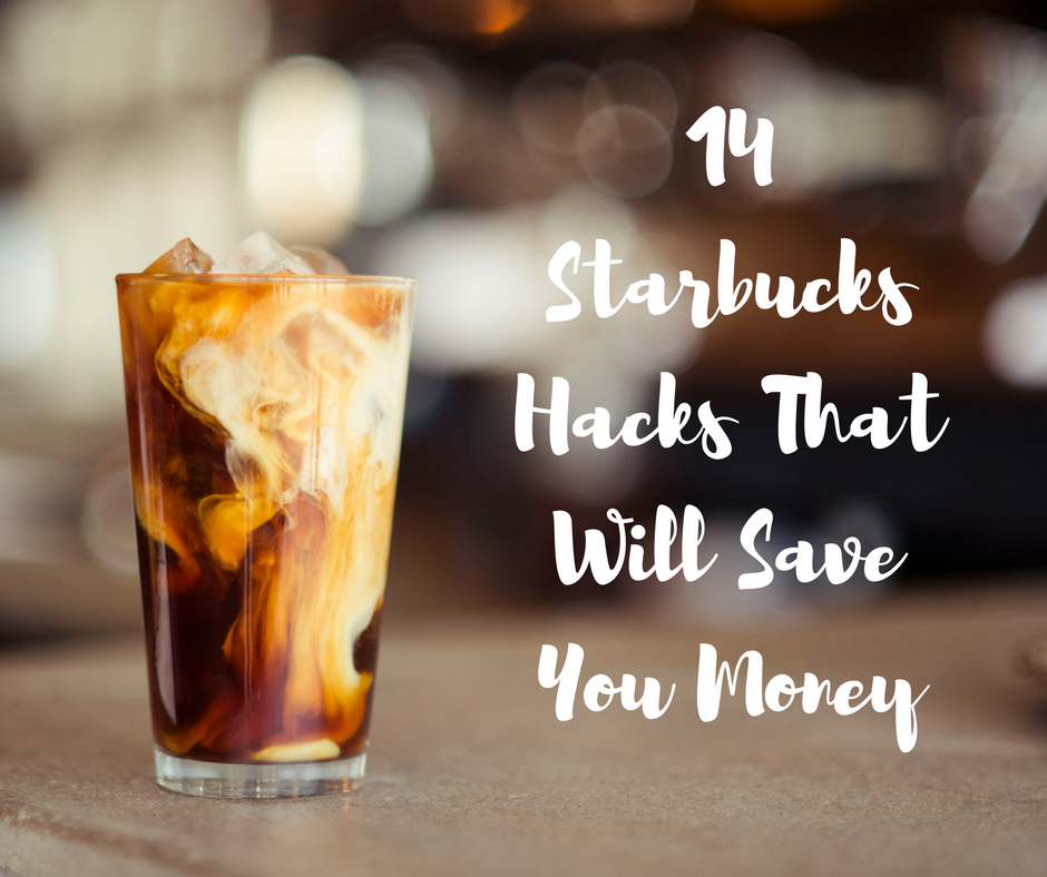 14 Starbucks Hacks that will Save you Money