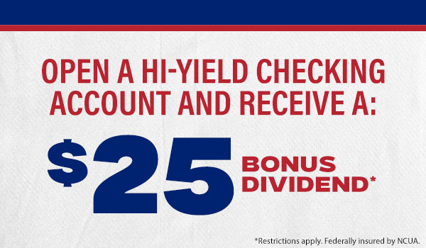earn a $25 bonus dividend for setting up $1000 in direct deposits in any Hi-Yield account