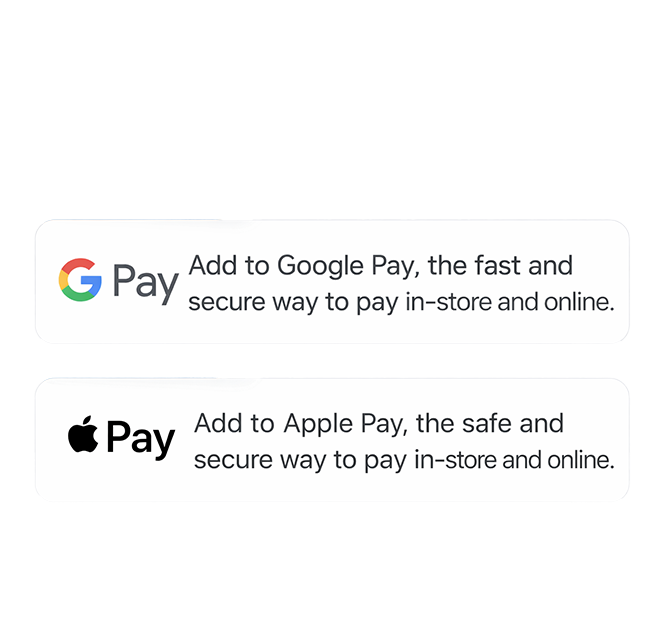 Google & Apple Pay prompts to add your card to your digital wallet.