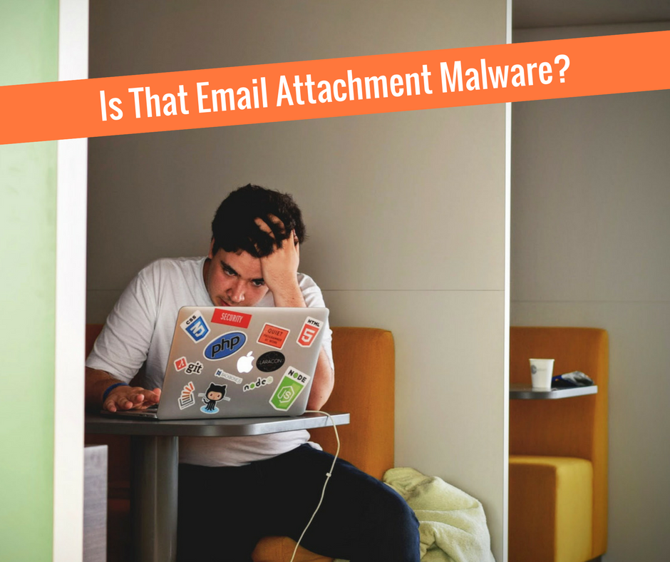 Is That Email Attachment Malware?