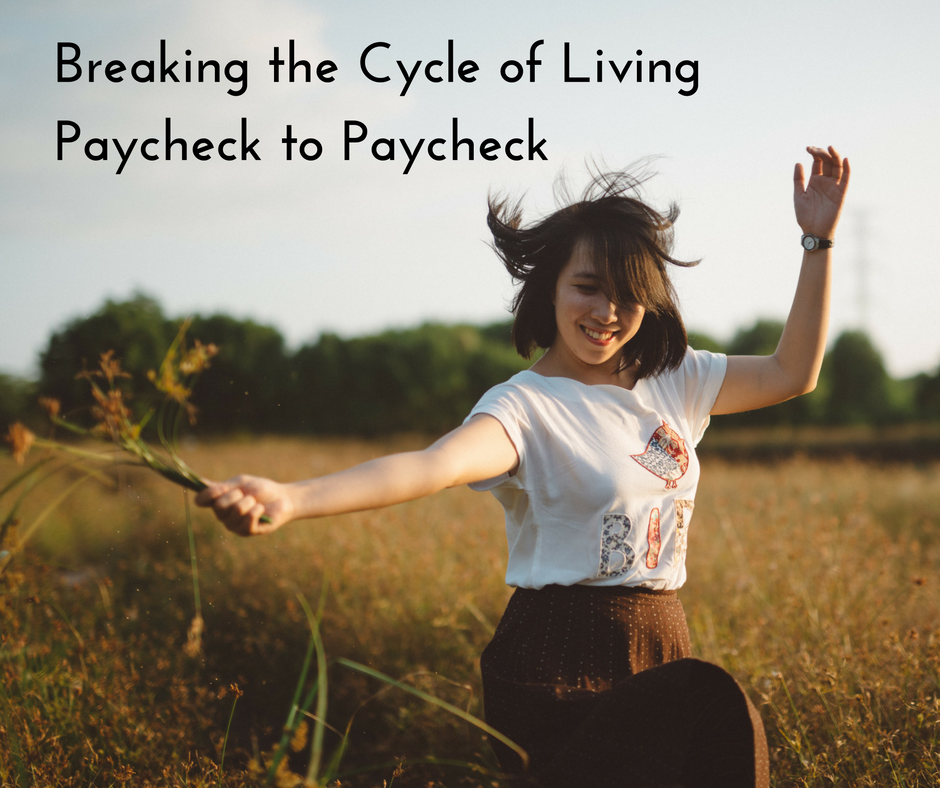 Breaking the Cycle of Living Paycheck to Paycheck