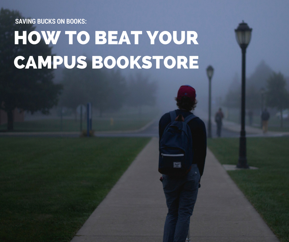Saving Bucks On Books: How To Beat Your Campus Bookstore